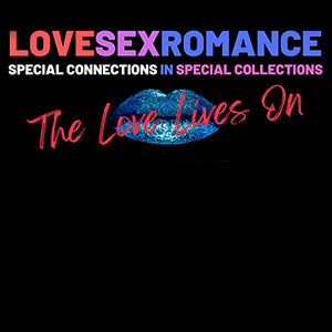 Exhibition: Love Sex Romance The Love Lives On