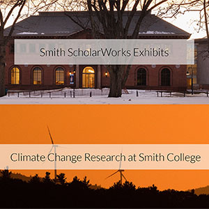Smith ScholarWorks Exhibits: Climate Change Research at Smith College