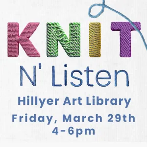 Knit n' Listen Hillyer Art Library