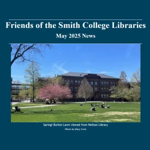 cover image Friends of the Smith College Libraries May 2025 newsletter