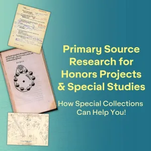 Primary Source Research for Honors Projects & Special Studies