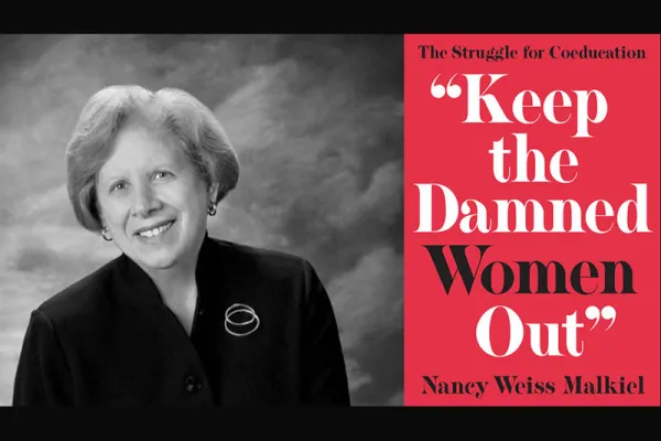 Nancy Weiss Malkiel and book cover "Keep the Damned Women Out"
