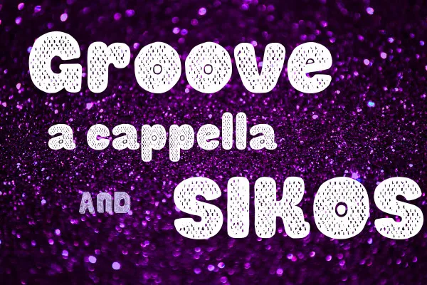 GROOVE a capella and Sikos